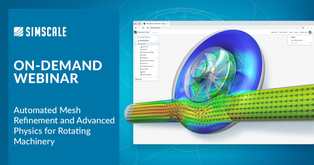 on-demand webinar, Automated Mesh Refinement and Advanced Physics for Rotating Machinery